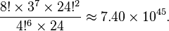 {\frac  {8!\times 3^{7}\times 24!^{2}}{4!^{6}\times 24}}\approx 7.40\times 10^{{45}}.