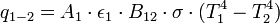 q_{{1-2}}=A_{{1}}\cdot \epsilon _{{1}}\cdot B_{{12}}\cdot \sigma \cdot (T_{{1}}^{4}-T_{{2}}^{4})