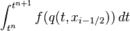 \int _{{t^{n}}}^{{t^{{n+1}}}}f(q(t,x_{{i-1/2}}))\,dt