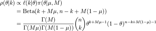 {\begin{aligned}\rho (\theta |k)&\propto \ell (k|\theta )\pi (\theta |\mu ,M)\\&=\operatorname {Beta}(k+M\mu ,n-k+M(1-\mu ))\\&={\frac  {\Gamma (M)}{\Gamma (M\mu )\Gamma (M(1-\mu ))}}{n \choose k}\theta ^{{k+M\mu -1}}(1-\theta )^{{n-k+M(1-\mu )-1}}\end{aligned}}