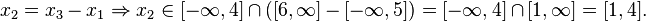 x_{2}=x_{3}-x_{1}\Rightarrow x_{2}\in [-\infty ,4]\cap ([6,\infty ]-[-\infty ,5])=[-\infty ,4]\cap [1,\infty ]=[1,4].