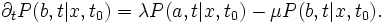 \partial _{t}P(b,t|x,t_{0})=\lambda P(a,t|x,t_{0})-\mu P(b,t|x,t_{0}).