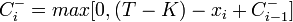 C_{i}^{-}=max\lbrack 0,\left(T-K\right)-x_{i}+C_{{i-1}}^{-}\rbrack 