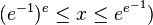 \textstyle (e^{{-1}})^{e}\leq x\leq e^{{e^{{-1}}}})