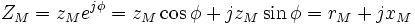 Z_{M}=z_{M}e^{{j\phi }}=z_{M}\cos \phi +jz_{M}\sin \phi =r_{M}+jx_{M}