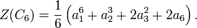 Z(C_{6})={\frac  {1}{6}}\left(a_{1}^{6}+a_{2}^{3}+2a_{3}^{2}+2a_{6}\right).