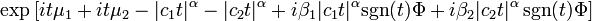 \exp \left[it\mu _{1}+it\mu _{2}-|c_{1}t|^{\alpha }-|c_{2}t|^{\alpha }+i\beta _{1}|c_{1}t|^{\alpha }{\textrm  {sgn}}(t)\Phi +i\beta _{2}|c_{2}t|^{\alpha }\,{\textrm  {sgn}}(t)\Phi \right]