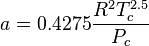 a=0.4275{\frac  {R^{2}T_{c}^{{2.5}}}{P_{c}}}