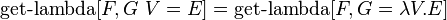 \operatorname {get-lambda}[F,G\ V=E]=\operatorname {get-lambda}[F,G=\lambda V.E]