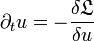 \partial _{t}u=-{\frac  {\delta {\mathfrak  L}}{\delta u}}