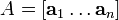 A=[{\mathbf  {a}}_{1}\dots {\mathbf  {a}}_{n}]