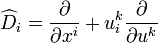 \widehat {D}_{{i}}={\frac  {\partial }{\partial x^{{i}}}}+u_{{i}}^{{k}}{\frac  {\partial }{\partial u^{{k}}}}