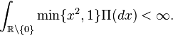 \int _{{{\mathbb  {R}}\backslash \{0\}}}\min\{x^{2},1\}\Pi (dx)<\infty .