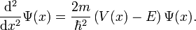 {\frac  {{\mathrm  {d}}^{2}}{{\mathrm  {d}}x^{2}}}\Psi (x)={\frac  {2m}{\hbar ^{2}}}\left(V(x)-E\right)\Psi (x).