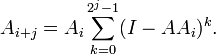 A_{{i+j}}=A_{i}\sum _{{k=0}}^{{2^{j}-1}}(I-AA_{i})^{k}.