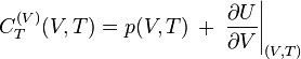 C_{T}^{{(V)}}(V,T)=p(V,T)\,+\,\left.{\frac  {\partial U}{\partial V}}\right|_{{(V,T)}}\ 