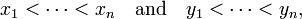 x_{1}<\cdots <x_{n}\quad {\text{and}}\quad y_{1}<\cdots <y_{n},