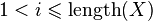 1<i\leqslant \operatorname {length}(X)