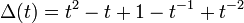 \Delta (t)=t^{2}-t+1-t^{{-1}}+t^{{-2}}