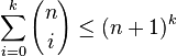 \sum _{{i=0}}^{k}{n \choose i}\leq (n+1)^{k}