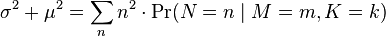 \sigma ^{2}+\mu ^{2}=\sum _{n}n^{2}\cdot \Pr(N=n\mid M=m,K=k)