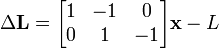 \Delta {\mathbf  {L}}={\begin{bmatrix}1&-1&0\\0&1&-1\end{bmatrix}}{\mathbf  {x}}-L