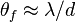 \theta _{f}\approx \lambda /d