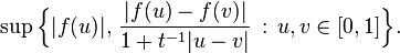 \sup {\Bigl \{}|f(u)|,\,{\frac  {|f(u)-f(v)|}{1+t^{{-1}}|u-v|}}\,:\,u,v\in [0,1]{\Bigr \}}.