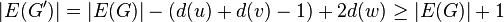 |E(G')|=|E(G)|-(d(u)+d(v)-1)+2d(w)\geq |E(G)|+1