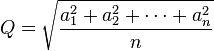 Q={\sqrt  {{\frac  {a_{1}^{2}+a_{2}^{2}+\cdots +a_{n}^{2}}{n}}}}