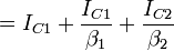 =I_{{C1}}+{\frac  {I_{{C1}}}{\beta _{1}}}+{\frac  {I_{{C2}}}{\beta _{2}}}