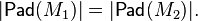 |{\mathsf  {Pad}}(M_{{1}})|=|{\mathsf  {Pad}}(M_{{2}})|.