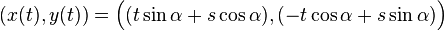 (x(t),y(t))={\Big (}(t\sin \alpha +s\cos \alpha ),(-t\cos \alpha +s\sin \alpha ){\Big )}\,