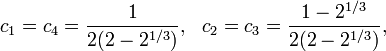 c_{1}=c_{4}={\frac  {1}{2(2-2^{{1/3}})}},\ \ c_{2}=c_{3}={\frac  {1-2^{{1/3}}}{2(2-2^{{1/3}})}},