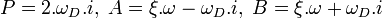 P=2.\omega _{D}.i,\;A=\xi .\omega -\omega _{D}.i,\;B=\xi .\omega +\omega _{D}.i