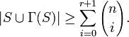 |S\cup \Gamma (S)|\geq \sum _{{i=0}}^{{r+1}}{n \choose i}.