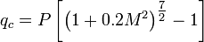 \;q_{c}=P\left[\left(1+0.2M^{2}\right)^{{\tfrac  {7}{2}}}-1\right]