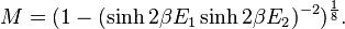 M=(1-(\sinh 2\beta E_{1}\sinh 2\beta E_{2})^{{-2}})^{{{\frac  {1}{8}}}}.