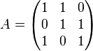 A={\begin{pmatrix}1&1&0\\0&1&1\\1&0&1\end{pmatrix}}