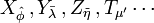 X_{{{\hat  {\phi }}}}\,,Y_{{{\bar  {\lambda }}}}\,,Z_{{{\tilde  {\eta }}}}\,,T_{{\mu '}}\cdots 