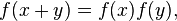 f(x+y)=f(x)f(y),\,\!