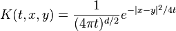 K(t,x,y)={\frac  {1}{(4\pi t)^{{d/2}}}}e^{{-|x-y|^{2}/4t}}\,