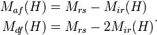 {\begin{aligned}M_{{af}}(H)&=M_{{rs}}-M_{{ir}}(H)\\M_{{df}}(H)&=M_{{rs}}-2M_{{ir}}(H)\end{aligned}}.\,