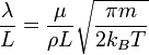 {\frac  {\lambda }{L}}={\frac  {\mu }{\rho L}}{\sqrt  {{\frac  {\pi m}{2k_{B}T}}}}