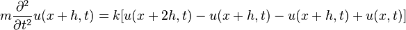 m{\partial ^{2} \over \partial t^{2}}u(x+h,t)=k[u(x+2h,t)-u(x+h,t)-u(x+h,t)+u(x,t)]