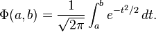 \Phi (a,b)={\frac  {1}{{\sqrt  {2\pi }}}}\int _{a}^{b}e^{{-t^{2}/2}}\,dt.