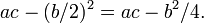 ac-(b/2)^{2}=ac-b^{2}/4.