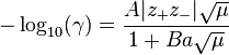 \ -\log _{{10}}(\gamma )={\frac  {A|z_{+}z_{-}|{\sqrt  {\mu }}}{1+Ba{\sqrt  {\mu }}}}\,