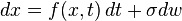 dx=f(x,t)\,dt+\sigma dw