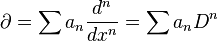 \partial =\sum a_{n}{{d^{n}} \over {dx^{n}}}=\sum a_{n}D^{n}